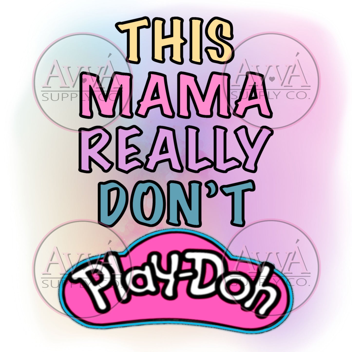 812 - Mama Don't Play Doh *Exclusive* - Vinyl + Decal