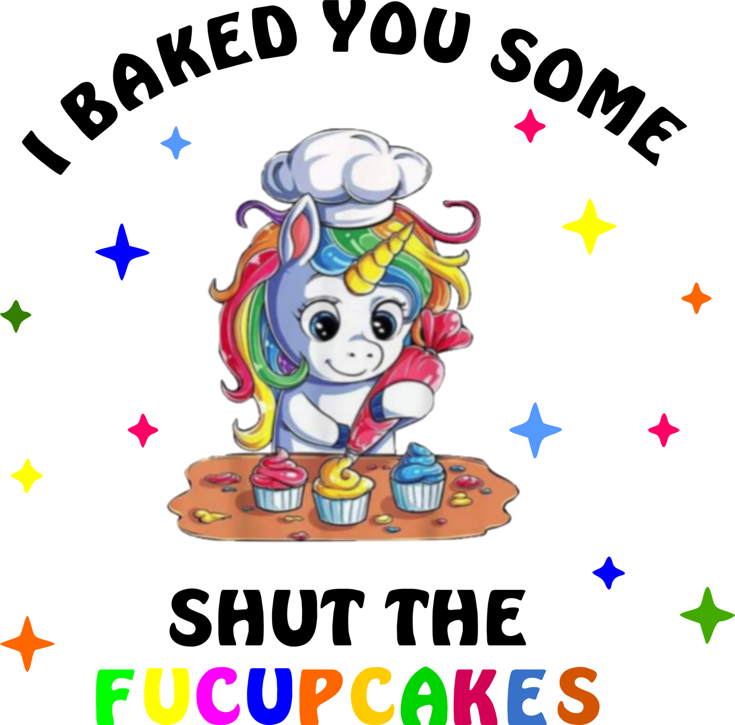 178 - Shut the FUCUPCAKES UV DTF