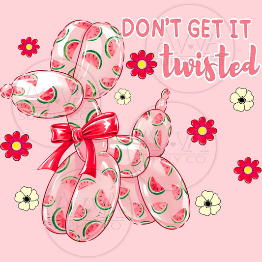 802 - Don't Get It Twisted *Exclusive* -  Decal