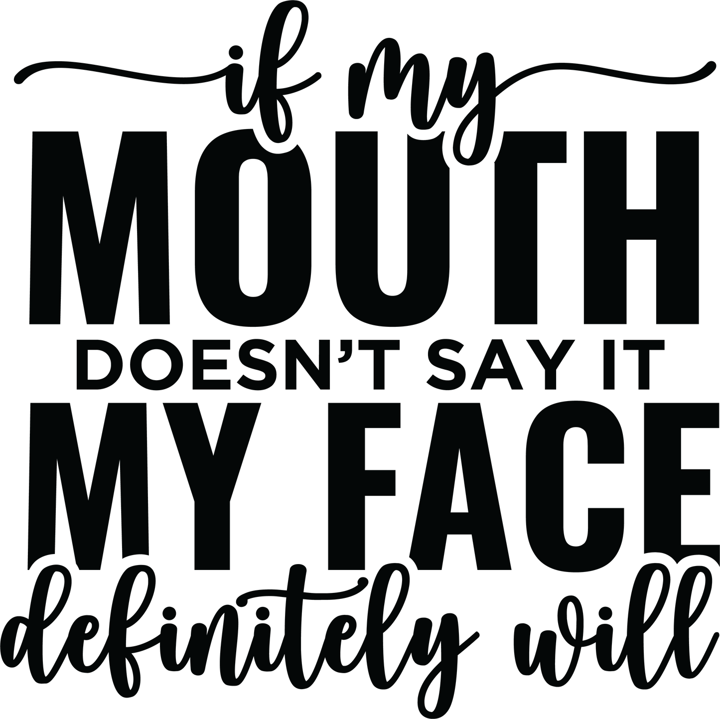 306 - If My Mouth UV DTF Decal
