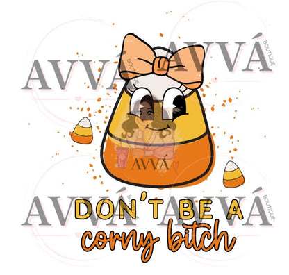 687- EXCLUSIVE - Don't Be Corny- Decal