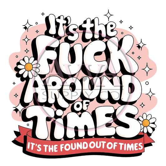 798 - The F Around of Times -  Decal