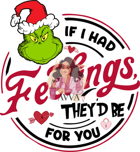 603 - If I Had Feelings Decal
