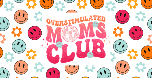 78a - Overstimulated Moms Club Libbey