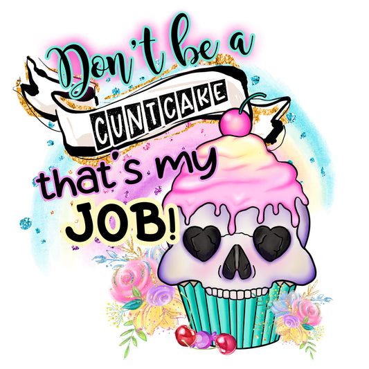 Don't Be a CuntCake